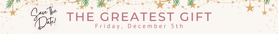 Save_the_Date_25_-_The_Greatest_Gift_-_skinny_banner.png